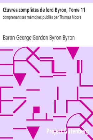 [Gutenberg 32509] • Œuvres complètes de lord Byron, Tome 11 / comprenant ses mémoires publiés par Thomas Moore